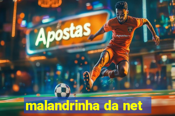 malandrinha da net